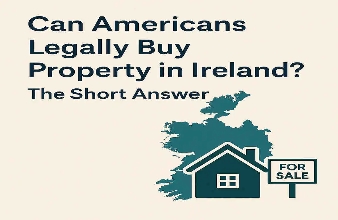 Can Americans Buy Houses in Ireland? Visa Rules, Prices & Easy Steps